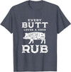 Every Butt Loves A Good Rub Pork BBQ Grilling Gift Every Butt Loves A Good Rub Pig Pork Funny BBQ Pitmaster T-Shirt - Heather Blue