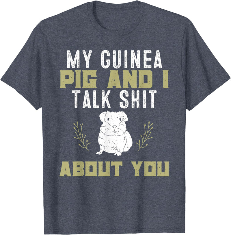 Guinea Pig Owner Gifts, Accessories and Clothes My Guinea Pig and I Talk Shit About You | Pet Owner TShirt T-Shirt - Heather Blue