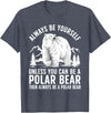 Polar Bear Gift Polar Bear Accessories & Stuff Cool Polar Bear Design For Men Women Animal Polar Bear Lover T-Shirt - Heather Blue