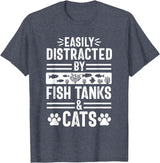 Easily Distracted by Fish Tanks and Cats T-Shirt