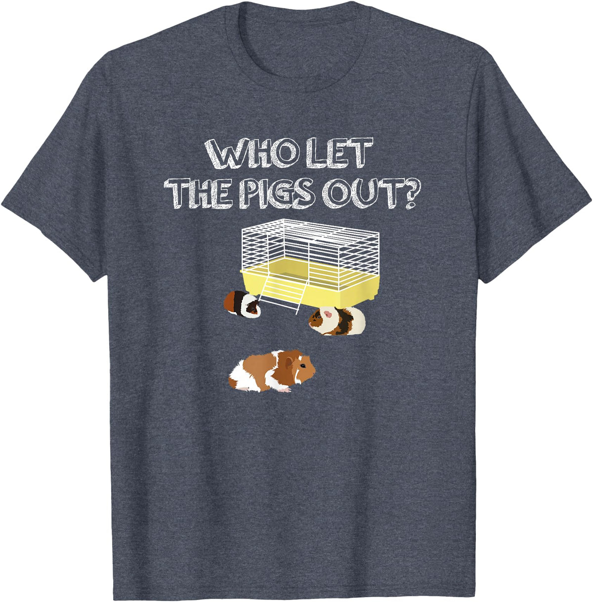 Guinea Pig Fan Gift Designs Who let the Pigs out I Funny Guinea Pig T-Shirt - Heather Blue