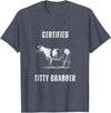 Funny Farming Cow and Cattle Tees Funny Dairy Cow Farmer Certified Titty Grabber T-Shirt - Heather Blue