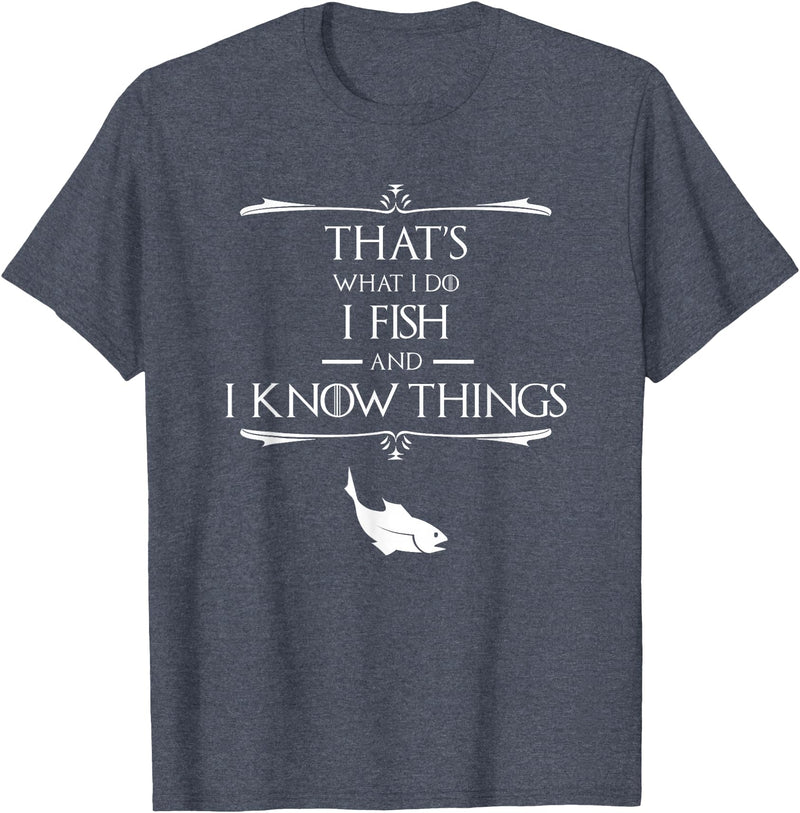 That's What I Do I Fish & I Know Things Tees That's What I Do I Fish & I Know Things Funny Fishing T-Shirt - Heather Blue