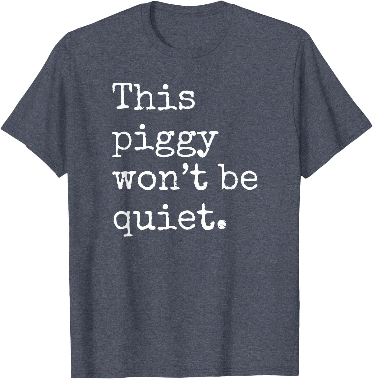 Feminist Pig Meme This Piggy Won't Be Quiet, Funny Pig T-Shirt - Heather Blue
