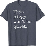 Feminist Pig Meme This Piggy Won't Be Quiet, Funny Pig T-Shirt - Heather Blue
