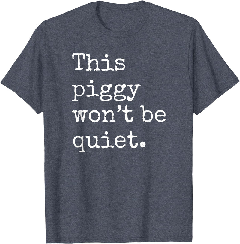 Feminist Pig Meme This Piggy Won't Be Quiet, Funny Pig T-Shirt - Heather Blue