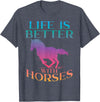 Horse Riding Shirts Women Girls Equestrian Gifts Life Is Better With Horses Rider Equestrian Men Women T-Shirt - Heather Blue