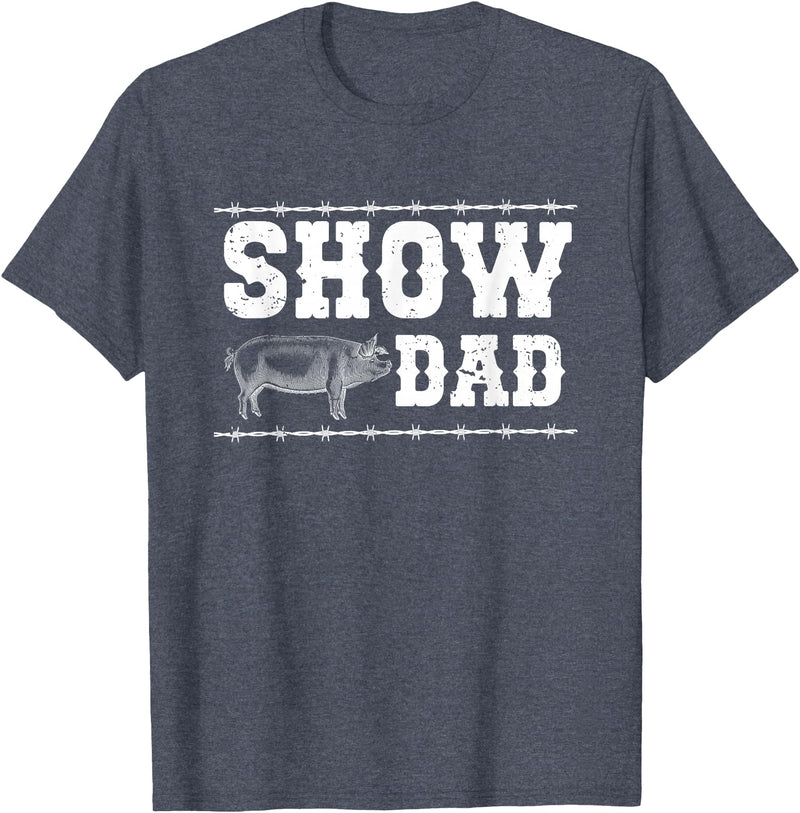 Pig Show Dad For Father's Day Pig Show Dad Proud Pig Show Father T-Shirt - Heather Blue