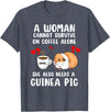 Cute & Funny Guinea Pig Pet Lovers Outfit Present Woman Cannot Survive On Coffee Alone She Needs A Guinea Pig T-Shirt - Heather Blue