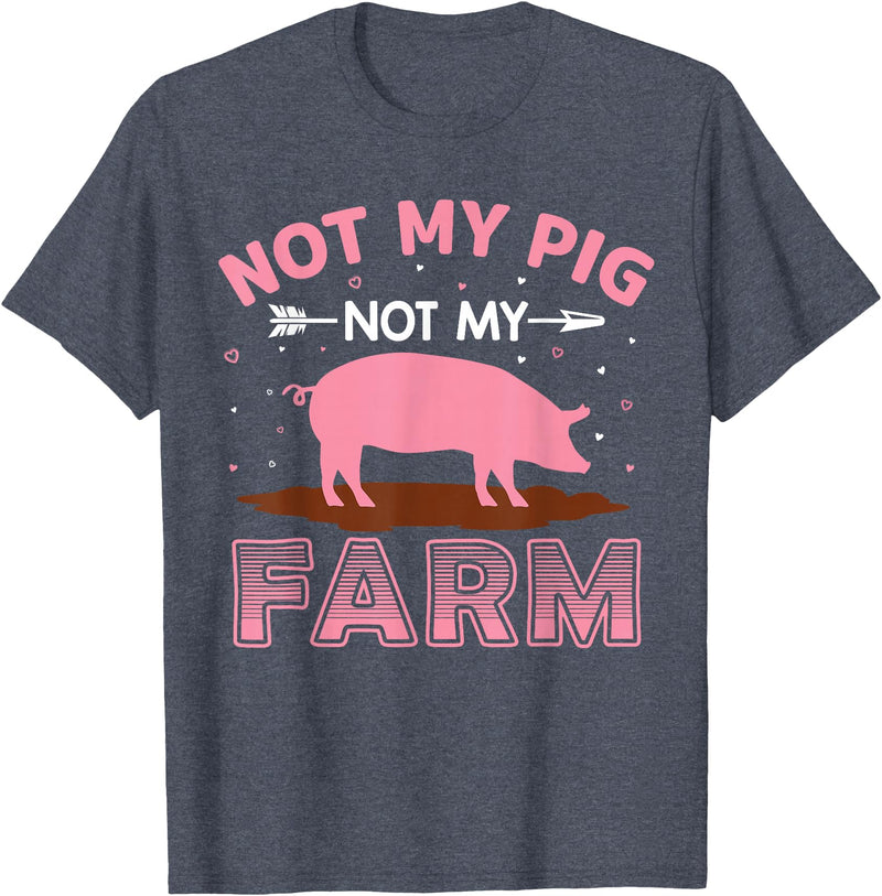 Funny Pig Farm Piggy Farmer Farming Gifts DAIMMER Not My Pig Not My Farm T-Shirt - Heather Blue