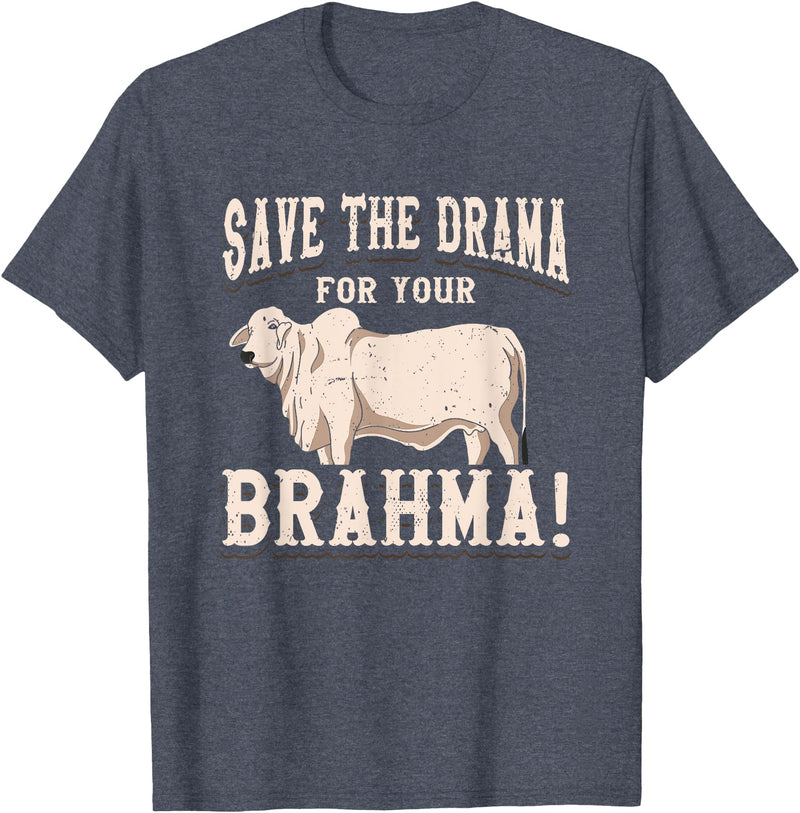 Brahman Cow Livestock cattle Show Pasture American Brahman/Brahma Beef Farmer Ranch Breed No Drama T-Shirt - Heather Blue