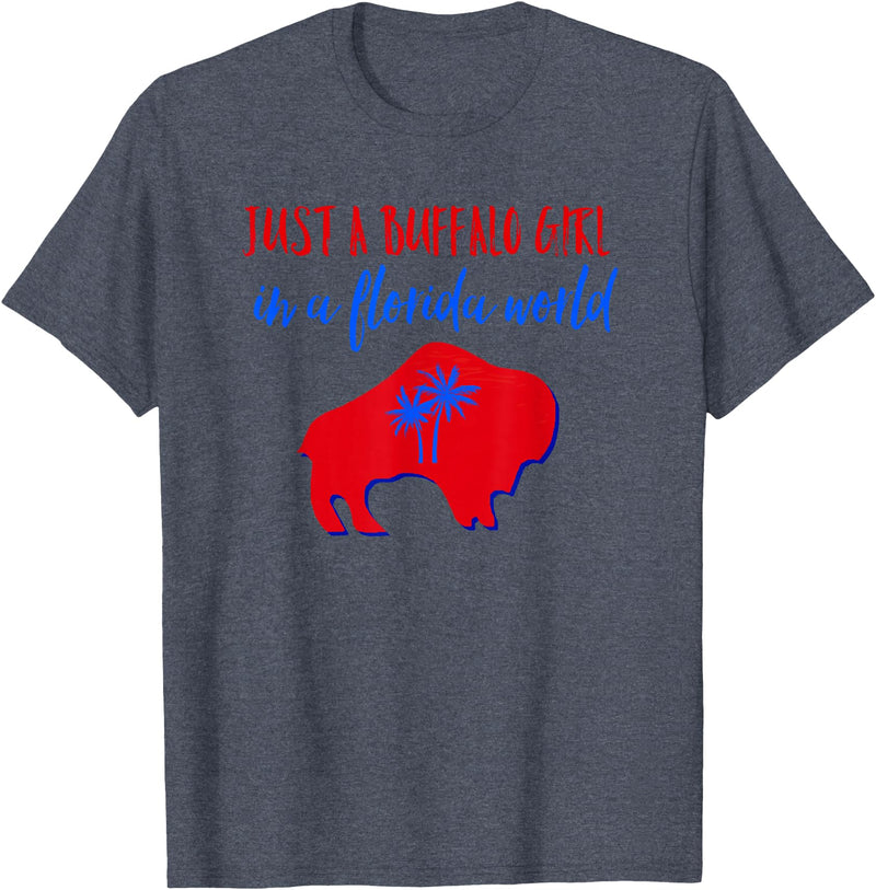 Buffalo Transplant Shirts For All Just A Buffalo Girl in A Florida World T-Shirt - Heather Blue