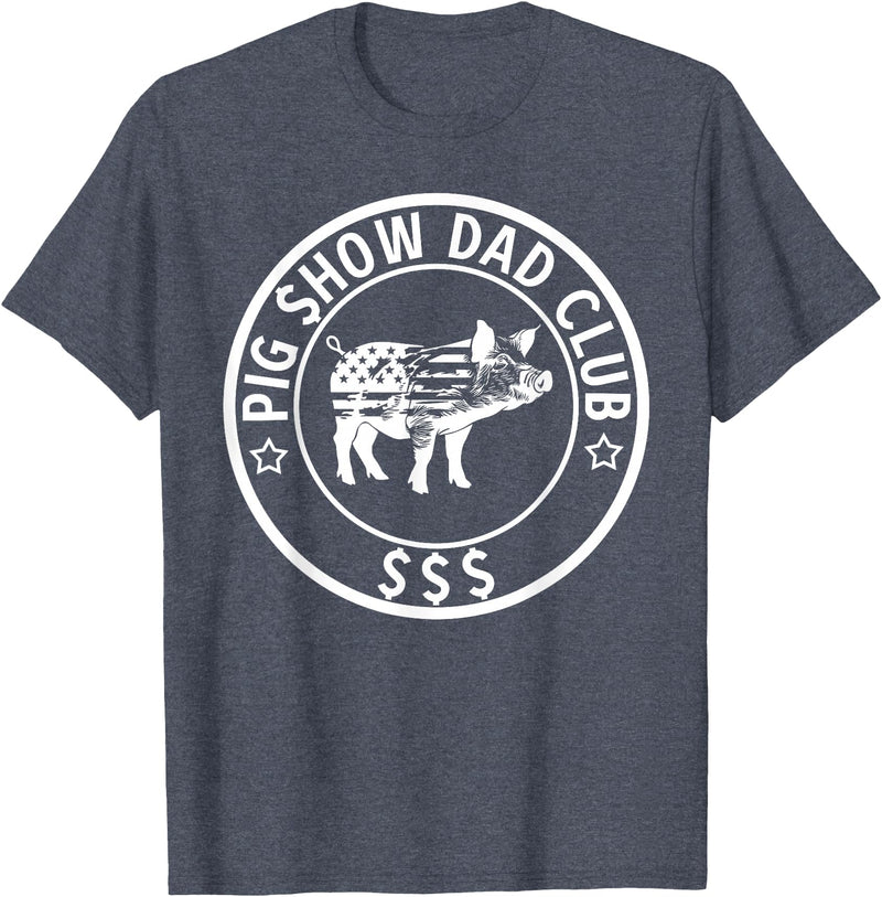 Funny Pig Show Dad On Father's Day Pig Show Dad Club Pig Show Father T-Shirt - Heather Blue
