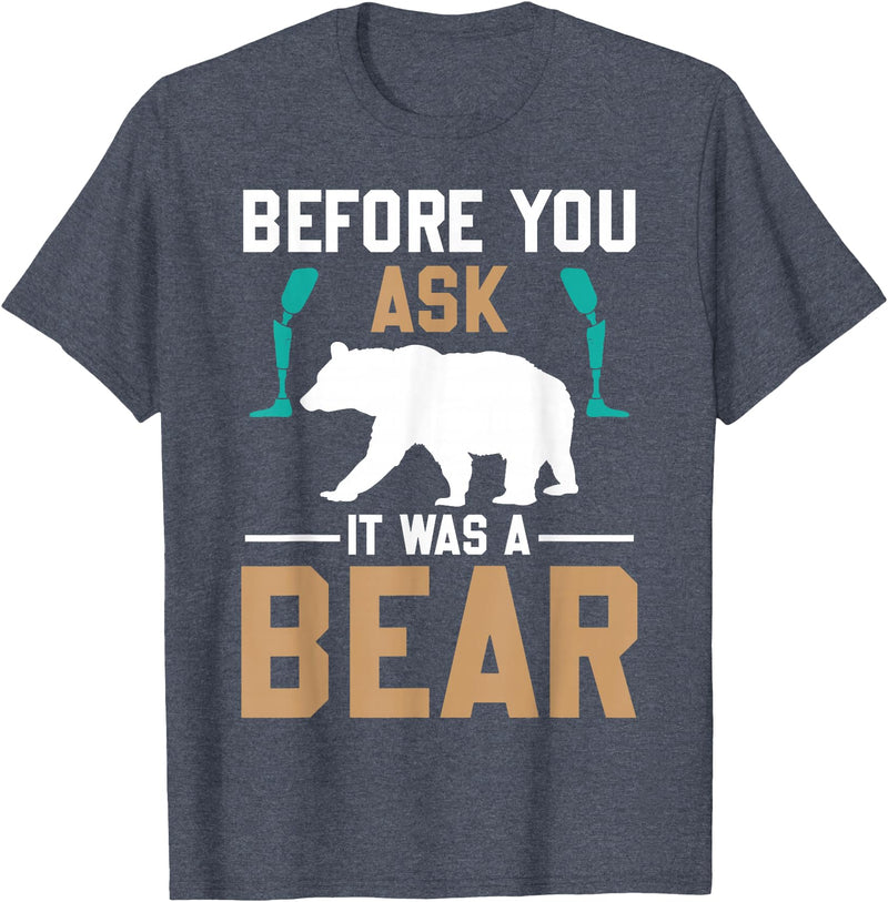 ProstheticPositivity Tees Before you ask it was a bear T-Shirt - Heather Blue