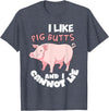 Funny Meat Eater Shirts & BBQ Lover Gifts I Like Pig Butts and I Cannot Lie Shirt BBQ Grilling Pork T-Shirt - Heather Blue