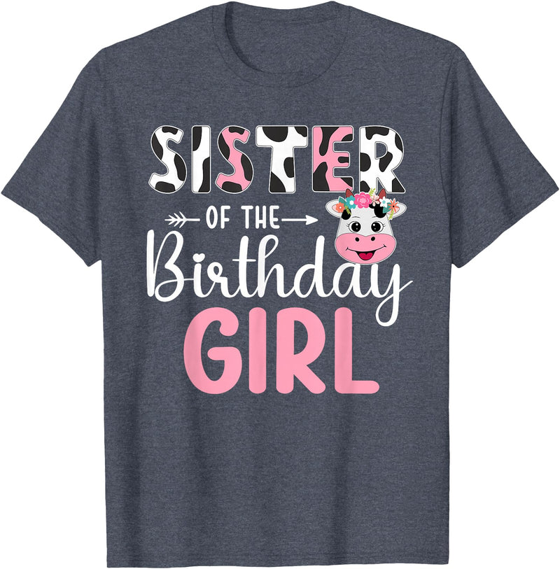Cow Birthday Shirt For Family Men Women Cow Lover Sister Of The Birthday Girl Farm Cow 1 St Birthday Girl T-Shirt - Heather