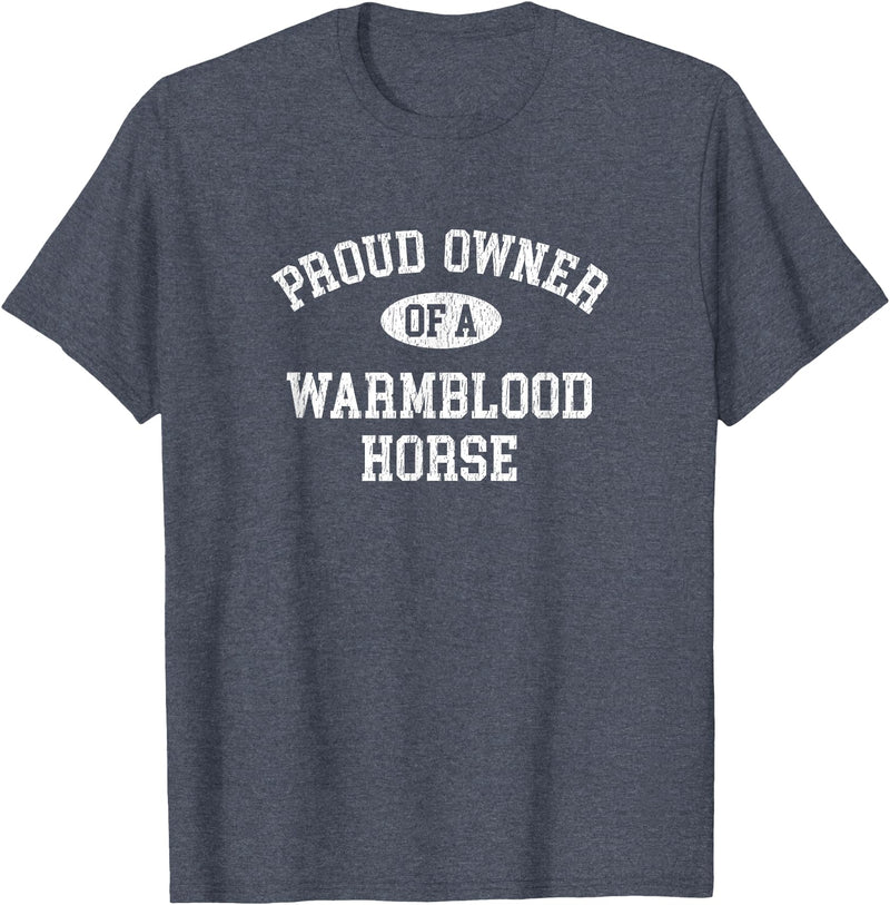 Warmblood Horse Owner Gifts Horse Lovers Who Love Their Warmblood Horse T-Shirt - Heather Blue