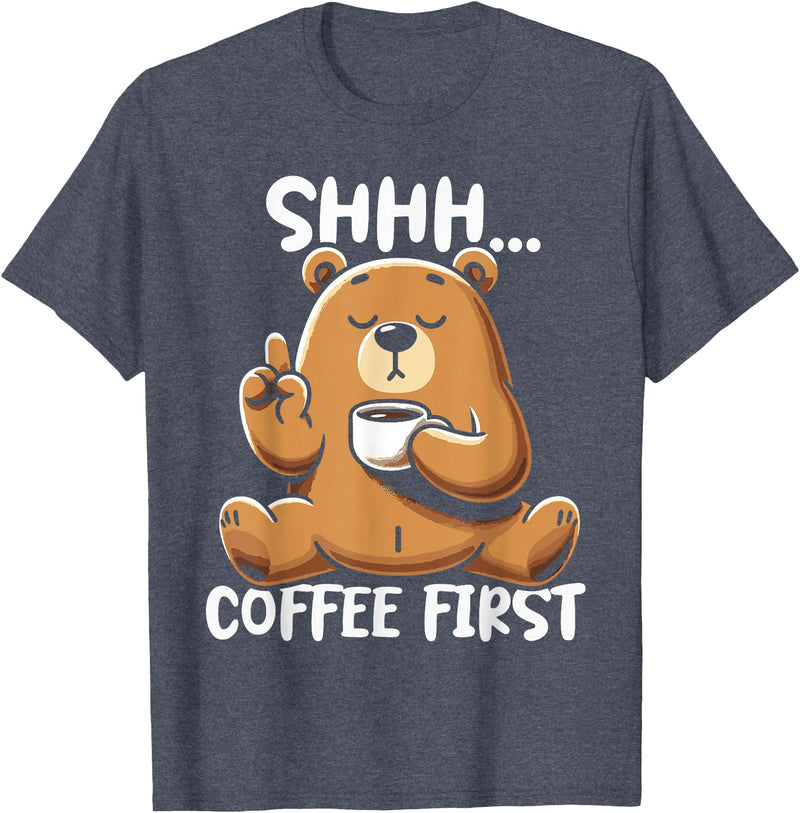 Funny Coffee Lover Coffee Drinker Saying Gifts Shhh Coffee First - Cute Coffee Drinking Bear T-Shirt - Heather Blue