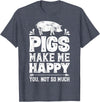 Piggy Squad Co Pigs Make Me Happy You Not So Much Funny Pig Lover Farmer T-Shirt - Heather Blue