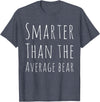 BW Funny Funny Smarter than Average Bear T-Shirt - Heather Blue