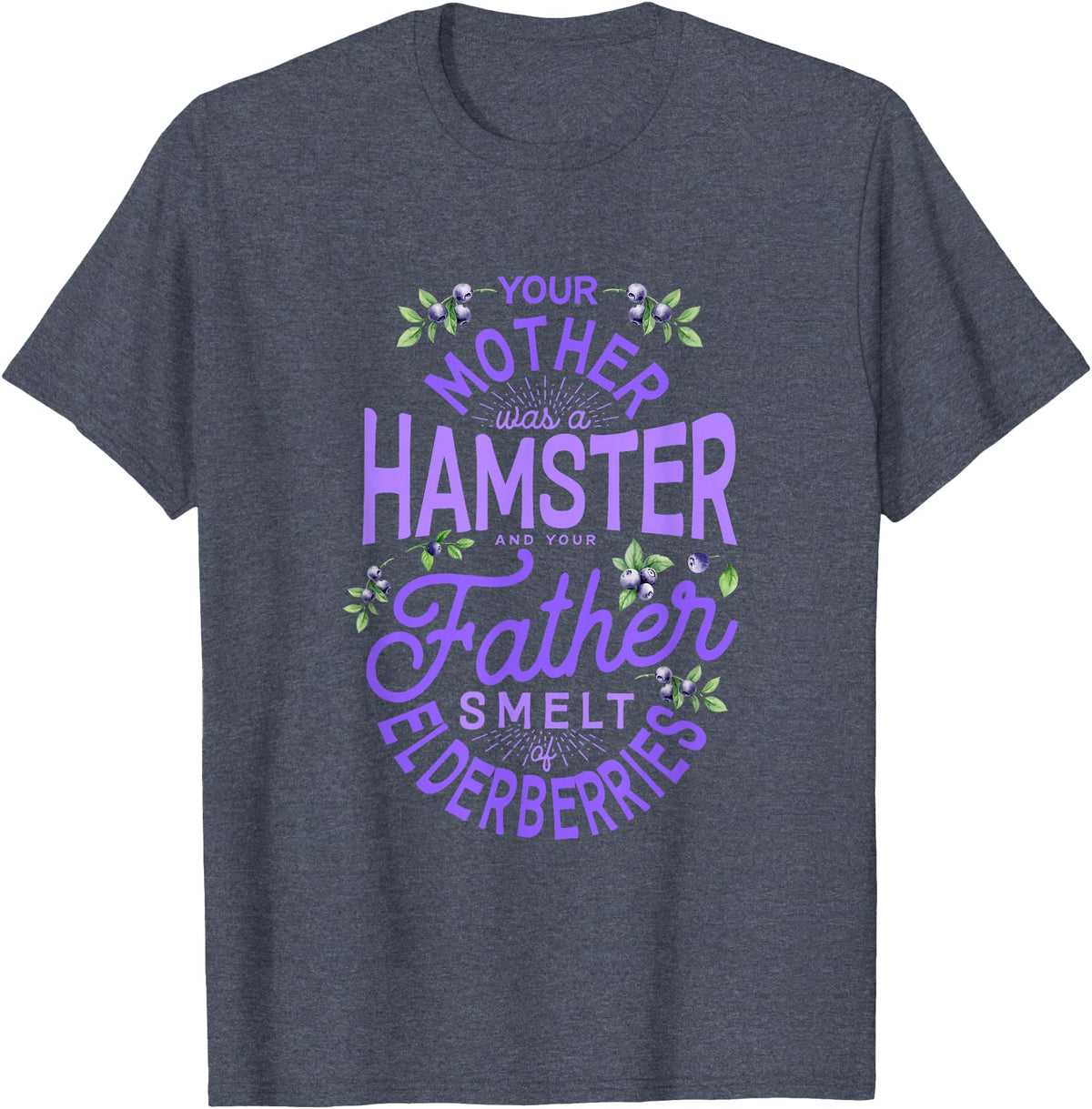 Your Mother Was A Hamster And Your Father Hamster Lover T-Shirt - Heather Blue
