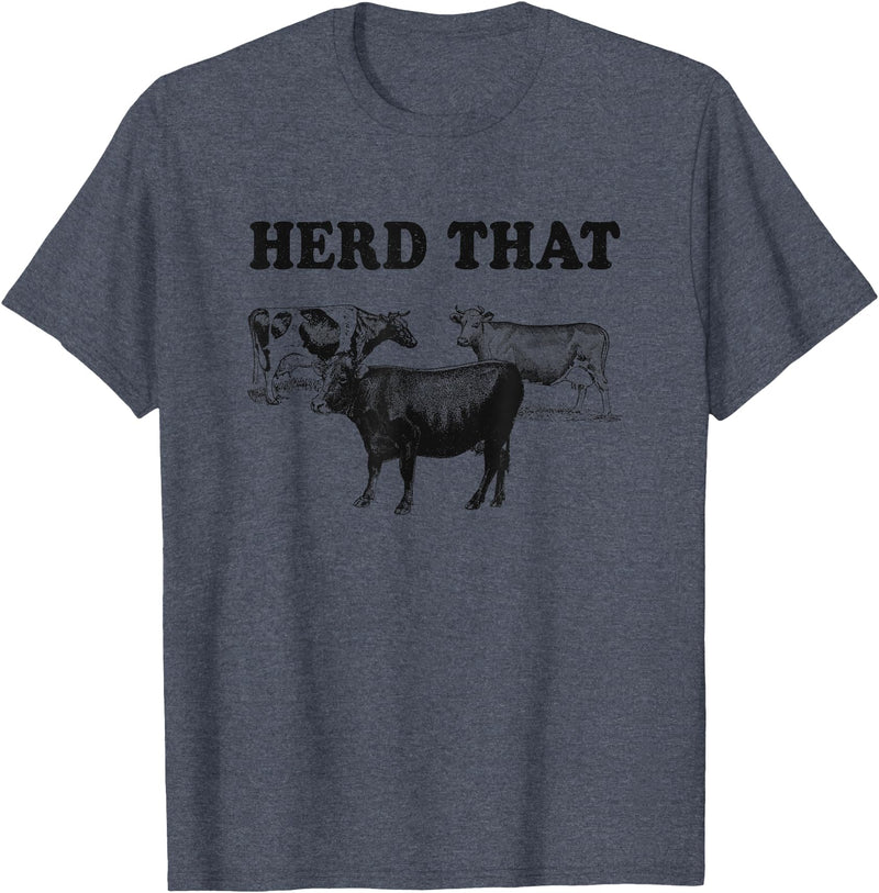 Funny Cow Shirts Funny Cow Herd That T-Shirt Cow Lover Gifts T-Shirt - Heather Blue