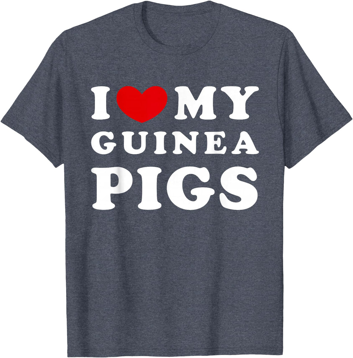 Love For My Guinea Pigs Gift I Love My Guinea Pigs, I Love My Guinea Pigs T-Shirt - Heather Blue