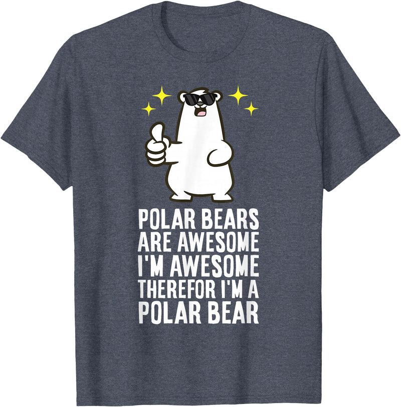 Cute Polar Bear Gifts And Tees Polar Bears are Awesome Therefore I'm A Polar Bear T-Shirt - Heather Blue