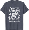 Pig Valentine Designs Don't Go Bacon My Heart Funny Valentine's Day Pig Lover T-Shirt - Heather Blue