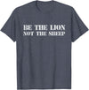 Patriotic Lions Patriot Be The Lion Not The Sheep Be The Lion Not The Sheep for Men Women Kid T-Shirt - Heather Blue