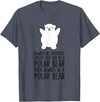 Arctic Polar Bear Tees And Gifts Always Be Yourself Unless You Can Be A Polar Bear T-Shirt - Heather Blue