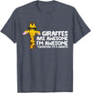 Giraffe Lover Gifts And Tees Giraffes Are Awesome I'm Awesome Therefore I'm A Giraffe T-Shirt - Heather Blue