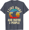 Funny Birds Lover Vintage Theme Gifts I like Birds and maybe 3 people funny vintage theme gift T-Shirt - Heather Blue