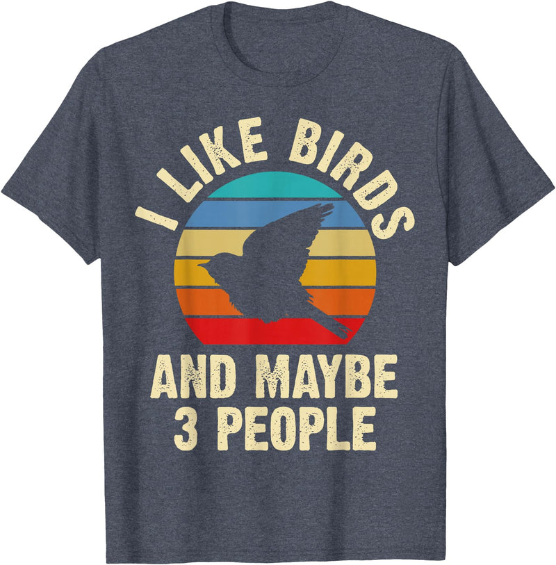 Funny Birds Lover Vintage Theme Gifts I like Birds and maybe 3 people funny vintage theme gift T-Shirt - Heather Blue