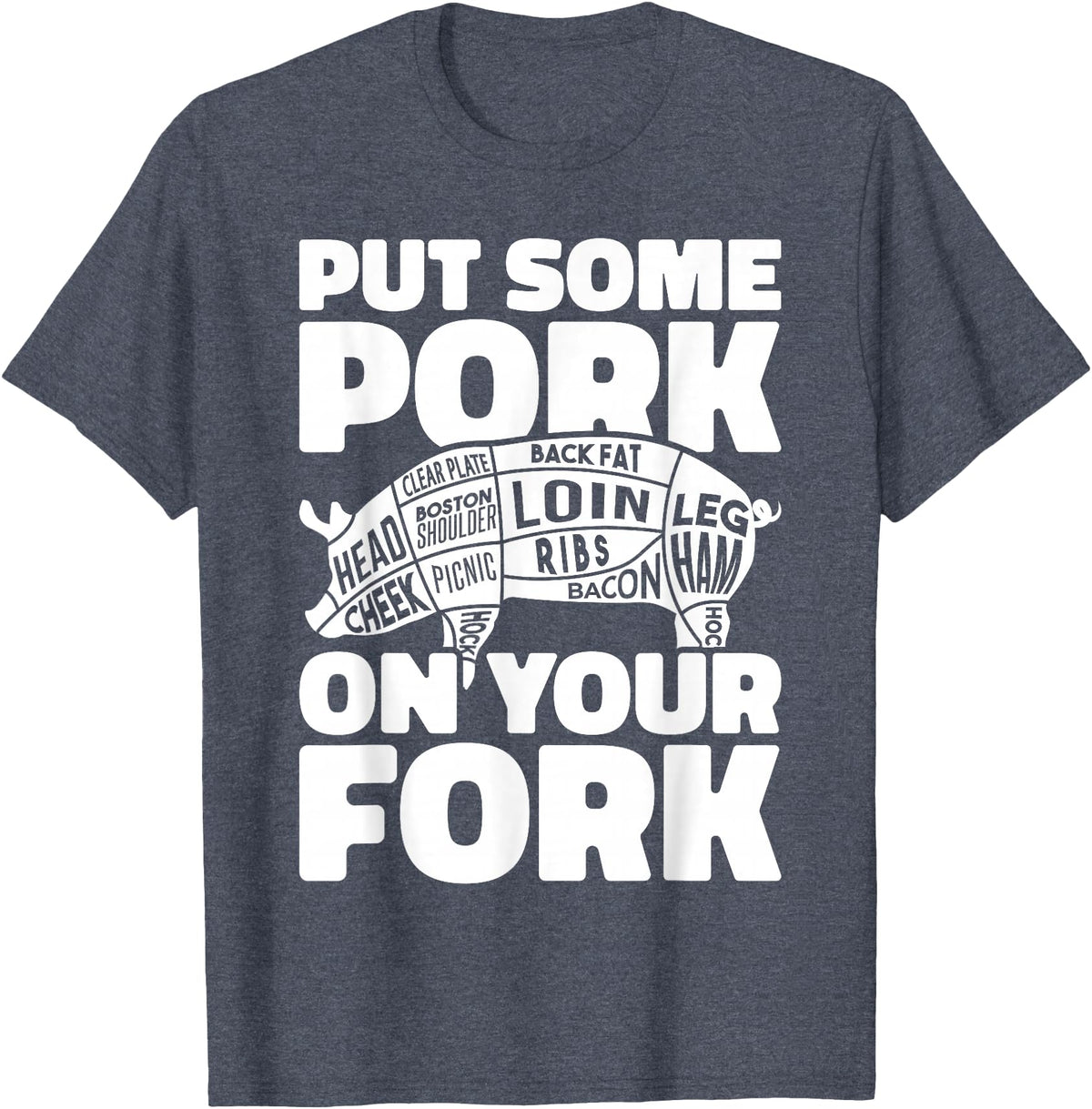 Funny Pig Roast BBQ Gifts Pork Rub Barbecue Lover BBQ Pig Roast Barbecue Put Some Pork On Your Fork T-Shirt - Heather Blue
