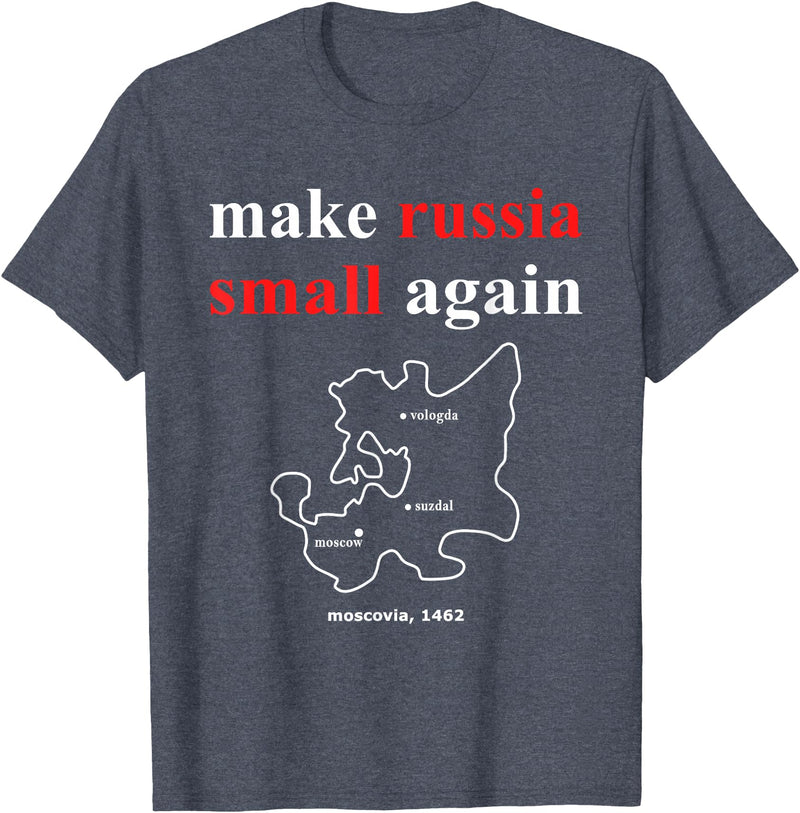 Make Russia Small Again Shirt Make Russia Small Again With Map Moscovia 1462 T-Shirt - Heather Blue