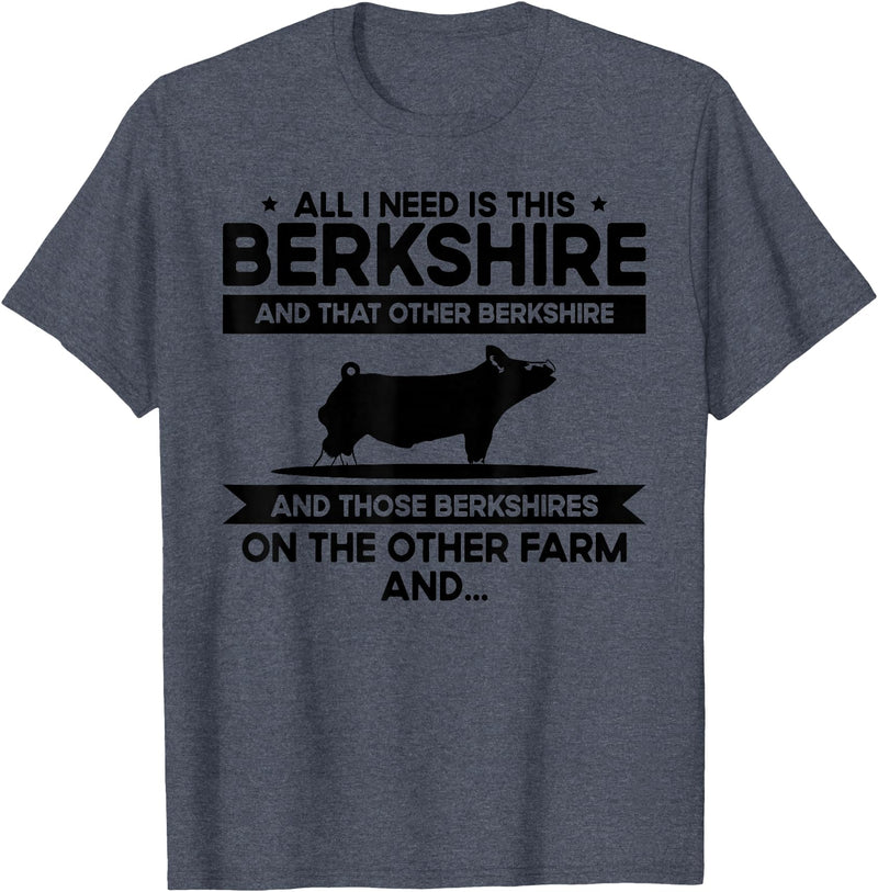 Funny Berkshire Pig Gift for Men & Women I Need This Pig Breeder Farmer - Berkshire T-Shirt - Heather Blue