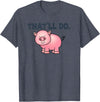 That'll Do Pig Tee That'll Do Awesome Farm Pig Tees And bags Decor Funny Animal T-Shirt - Heather Blue