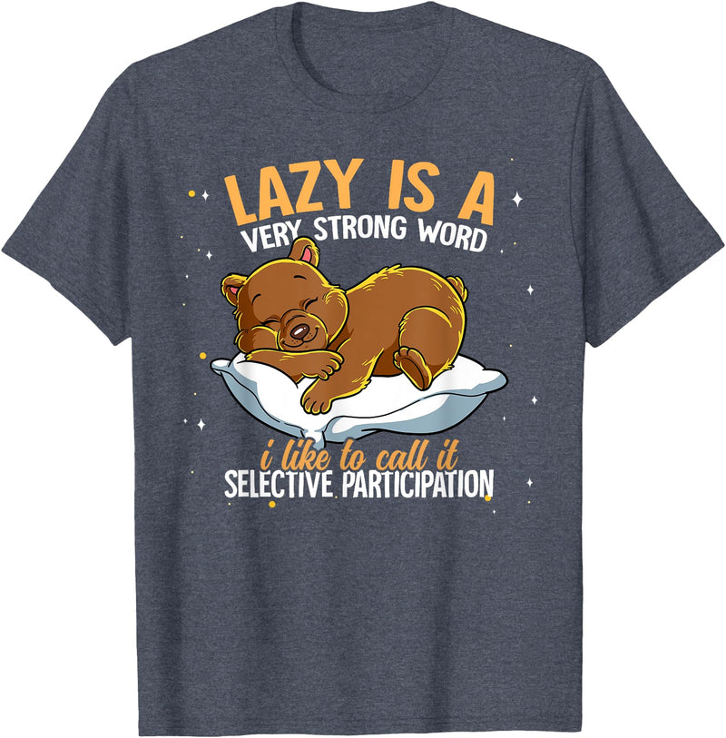 Nap Lover Gifts Lazy Is A Very Strong Word Bear T-Shirt - Heather Blue