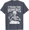 Funny Skeleton Pun Halloween I Found Humerus Funny Skeleton Pun Spooky Halloween Dad Joke T-Shirt - Heather Blue