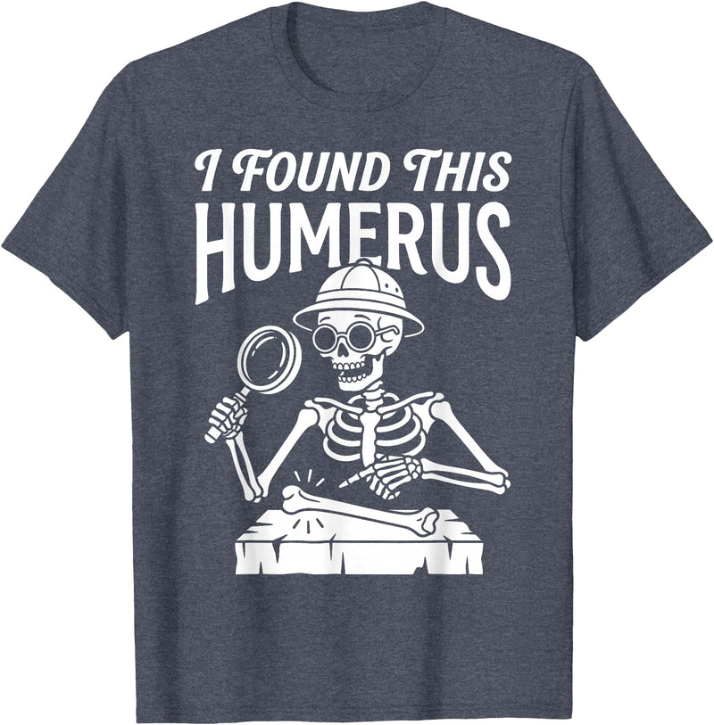 Funny Skeleton Pun Halloween I Found Humerus Funny Skeleton Pun Spooky Halloween Dad Joke T-Shirt - Heather Blue