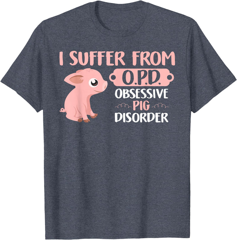 Funny Pig Lovers Farm Life Shirts Funny Farm Life Pig Lovers T Shirt: Suffer From OPD Gift Tee T-Shirt - Heather Blue