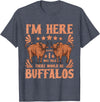 Buffalo Quotes Buffalo Bison Lover I Was Told There Would Be Buffalos T-Shirt - Heather Blue