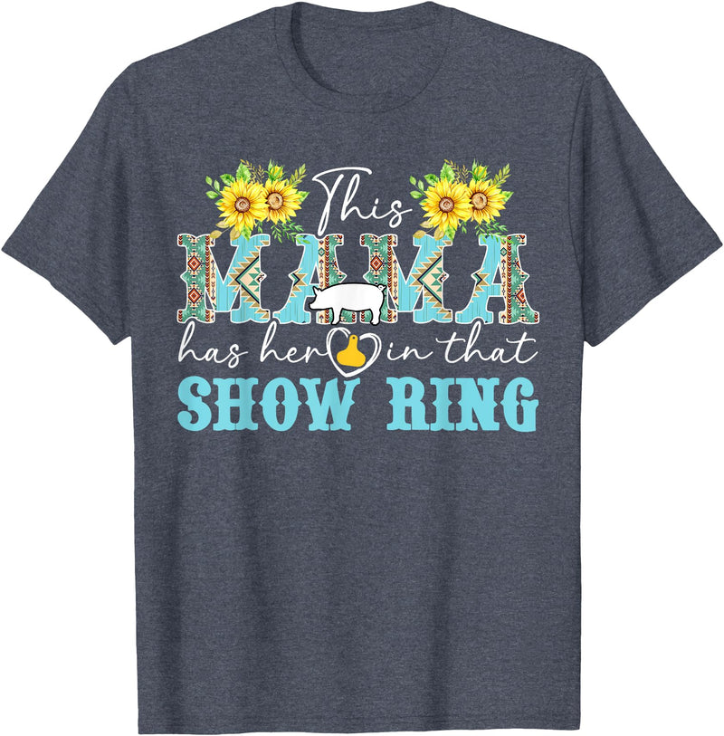 Proud Pig Show Mom Mother's Day Proud Pig Show Mom Pig Show Mother Pig Show Mama T-Shirt - Heather Blue
