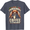 Coffee Bear Tee Shirts Coffee Lover Bear Coffee Coffee Is A Food Group Grizzly Bear T-Shirt - Heather Blue