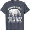 Polar Bear Gift Polar Bear Accessories & Stuff Funny Polar Bear Art For Men Women Boys Girls Sea Bear Lover T-Shirt - Heather Blue