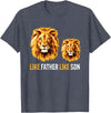 Like Dad Like Son Daddy Lion Fathers Day Ideas Lion Dad Like Father Like Son Lions Lovers Fathers Day T-Shirt - Heather Blue