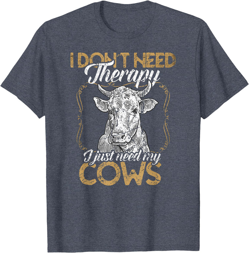 Kuh Kühe Rinder Cow Landwirt Geschenke Bekleidung Ich brauche keine Therapie nur meine Kühe Kuh Landwirt T-Shirt - Heather
