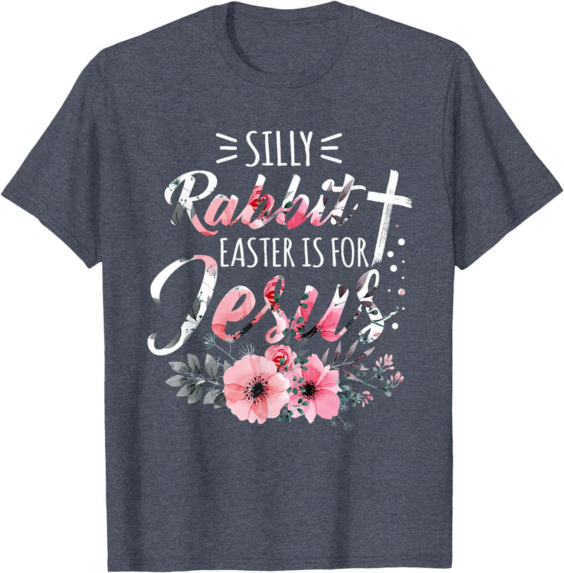 Silly Rabbit Easter Is for Jesus Christian Religious Flower T-Shirt in Heather Blue