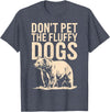 Grizzly Bear Wildlife Hiker Backpacker Nature Don't Pet The Fluffy Dogs T-Shirt - Heather Blue